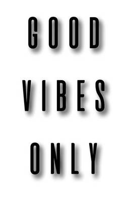 Book cover for Good Vibes Only, Graph Paper Notebook, Diary, Small Journal, 64P, 5x8"