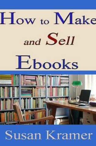 Cover of How to Make and Sell Ebooks