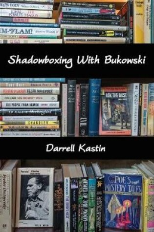 Cover of Shadowboxing With Bukowski