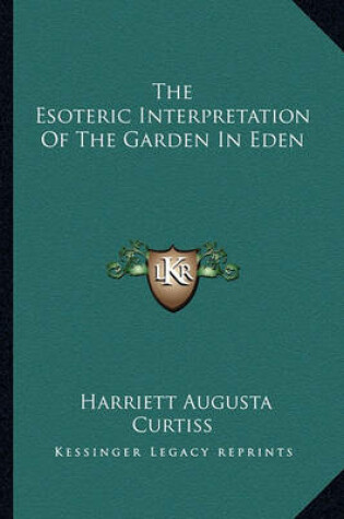 Cover of The Esoteric Interpretation of the Garden in Eden