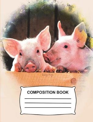 Cover of Baby Pigs Composition Book