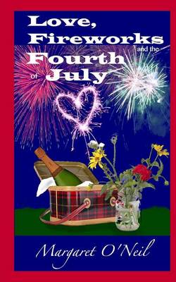 Book cover for Love, Fireworks and the Fourth of July
