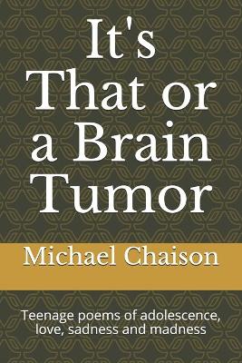 Book cover for It's That or a Brain Tumor