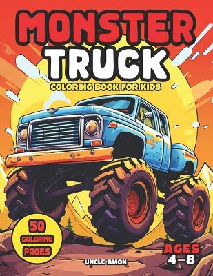 Book cover for Monster Truck Coloring Book for Kids Ages 4-8