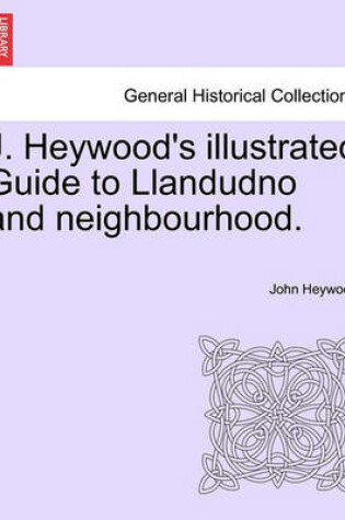 Cover of J. Heywood's Illustrated Guide to Llandudno and Neighbourhood.