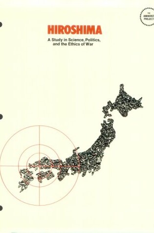 Cover of Hiroshima a Study in Science, Politics and the Ethic