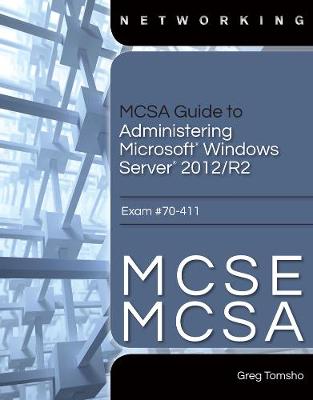 Book cover for MCSA Guide to Administering Microsoft Windows Server 2012/R2, Exam 70-411