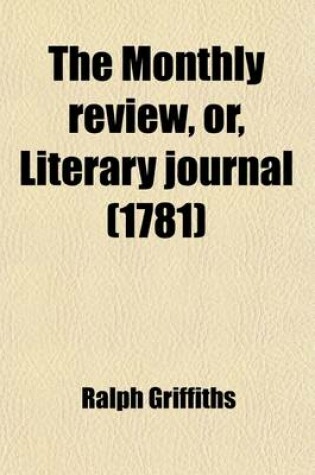 Cover of The Monthly Review, Or, Literary Journal (Volume 64)