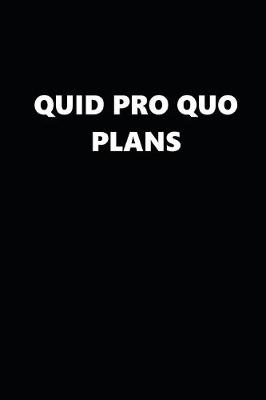 Book cover for 2020 Weekly Planner Political Quid Pro Quo Plans Black White 134 Pages
