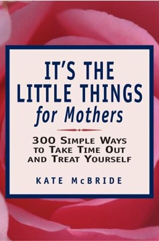 Cover of It's the Little Things for Mothers