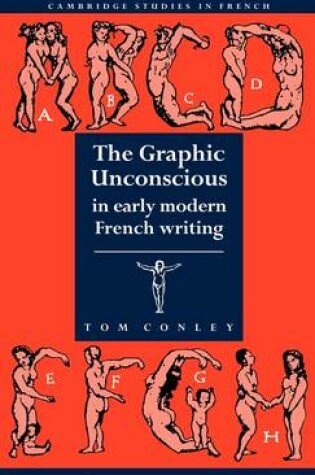 Cover of The Graphic Unconscious in Early Modern French Writing