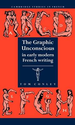 Cover of The Graphic Unconscious in Early Modern French Writing