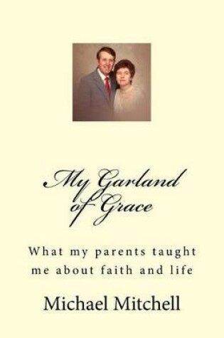 Cover of My Garland of Grace