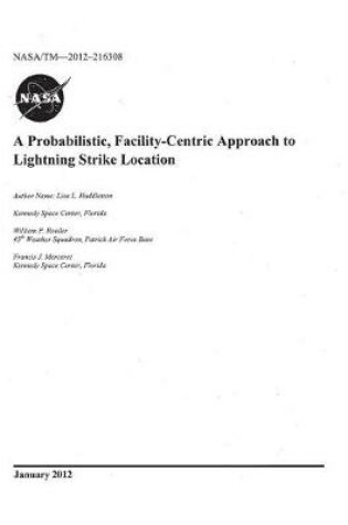 Cover of A Probabilistic, Facility-Centric Approach to Lightning Strike Location