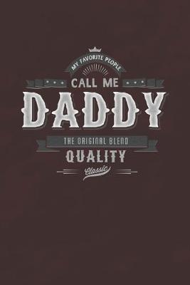 Book cover for My Favorite People Call Me Daddy The Original Blend Quality Classic