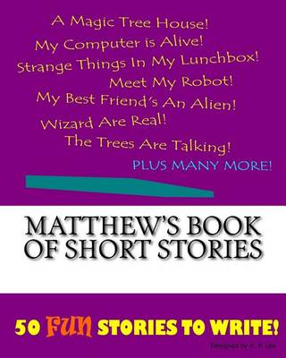Cover of Matthew's Book Of Short Stories