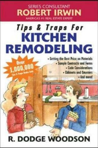 Cover of Tips & Traps for Remodeling Your Kitchen