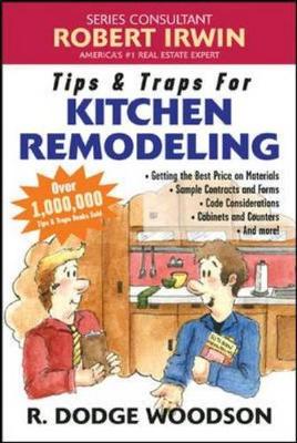 Cover of Tips & Traps for Remodeling Your Kitchen