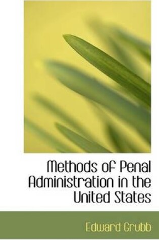 Cover of Methods of Penal Administration in the United States