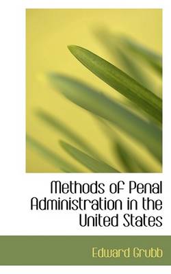 Book cover for Methods of Penal Administration in the United States