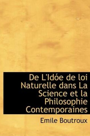Cover of de L'Idoe de Loi Naturelle Dans La Science Et La Philosophie Contemporaines