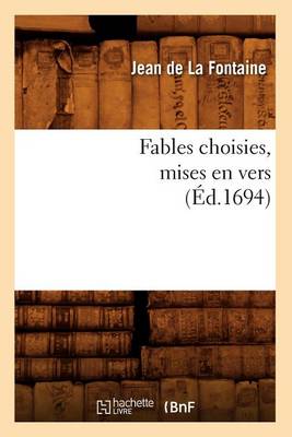 Book cover for Fables Choisies, Mises En Vers (Ed.1694)