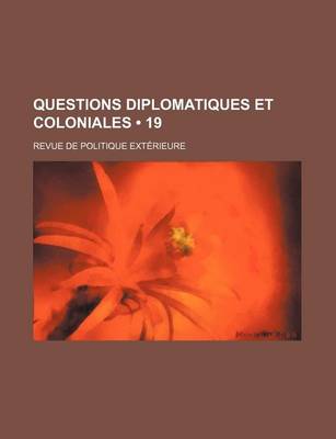 Book cover for Questions Diplomatiques Et Coloniales (19); Revue de Politique Exterieure