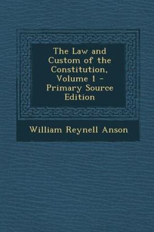 Cover of The Law and Custom of the Constitution, Volume 1