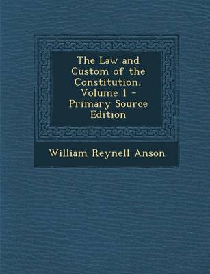 Book cover for The Law and Custom of the Constitution, Volume 1