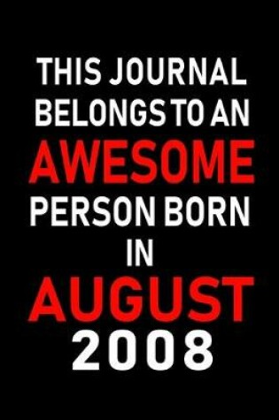 Cover of This Journal belongs to an Awesome Person Born in August 2008