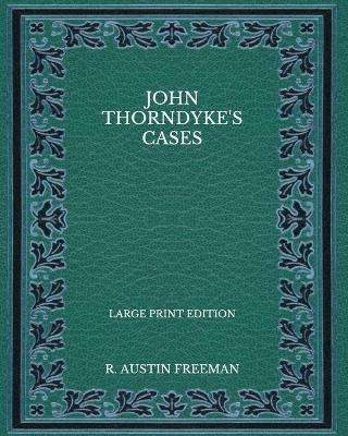Book cover for John Thorndyke's Cases - Large Print Edition