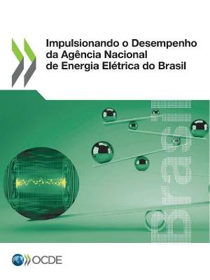 Book cover for Impulsionando O Desempenho Da Agencia Nacional de Energia Eletrica Do Brasil