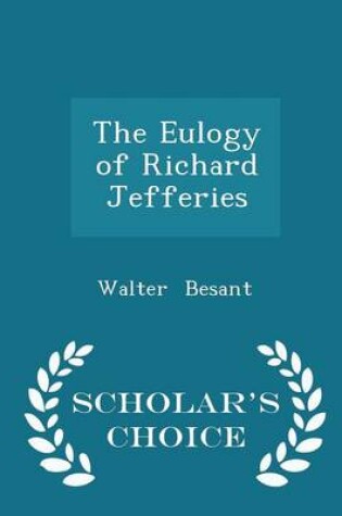 Cover of The Eulogy of Richard Jefferies - Scholar's Choice Edition
