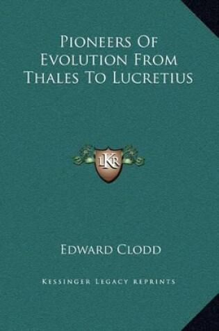 Cover of Pioneers Of Evolution From Thales To Lucretius