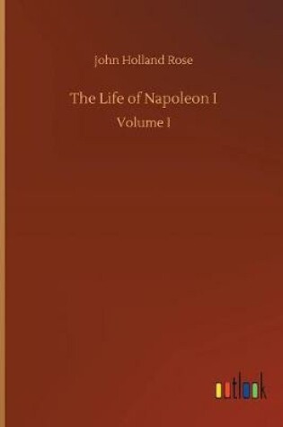 Cover of The Life of Napoleon I