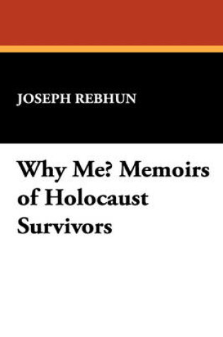 Cover of Why Me? Memoirs of Holocaust Survivors