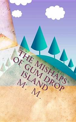 Book cover for The Mishaps of Gum Drop Island