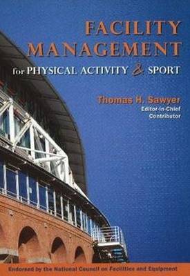 Book cover for Facility Management for Physical Activity & Sport