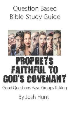 Book cover for Question-based Bible Study Guide -- PROPHETS FAITHFUL TO GOD'S COVENANT