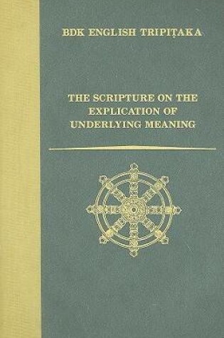 Cover of The Scripture on the Explication of Underlying Meaning