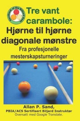 Cover of Tre Vant Carambole - Hj rne Til Hj rne Diagonale M nstre