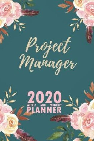 Cover of Project Manager 2020 Weekly and Monthly Planner
