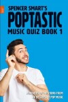 Book cover for Spencer Smart's Poptastic Music Quiz Book 1