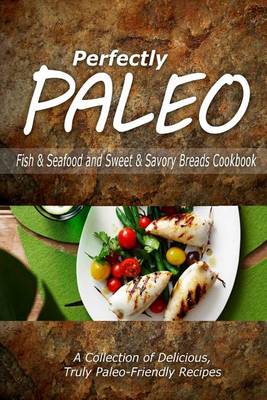 Book cover for Perfectly Paleo - Fish & Seafood and Sweet & Savory Breads Cookbook