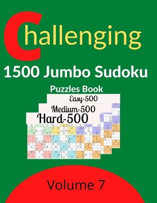 Book cover for Challenging 1500 Jumbo Sudoku Puzzles Book Volume 7