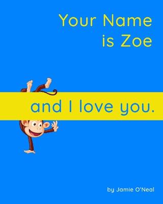 Book cover for Your Name is Zoe and I Love You