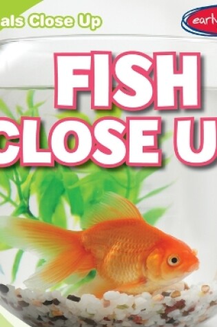 Cover of Fish Close Up