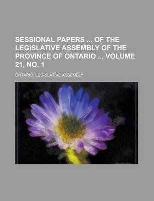 Book cover for Sessional Papers of the Legislative Assembly of the Province of Ontario Volume 21, No. 1