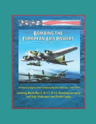 Book cover for Bombing the European Axis Powers