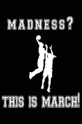 Cover of Madness? This Is March!